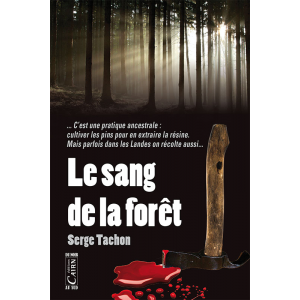 Le sang de la forêt, roman policier dans les Landes